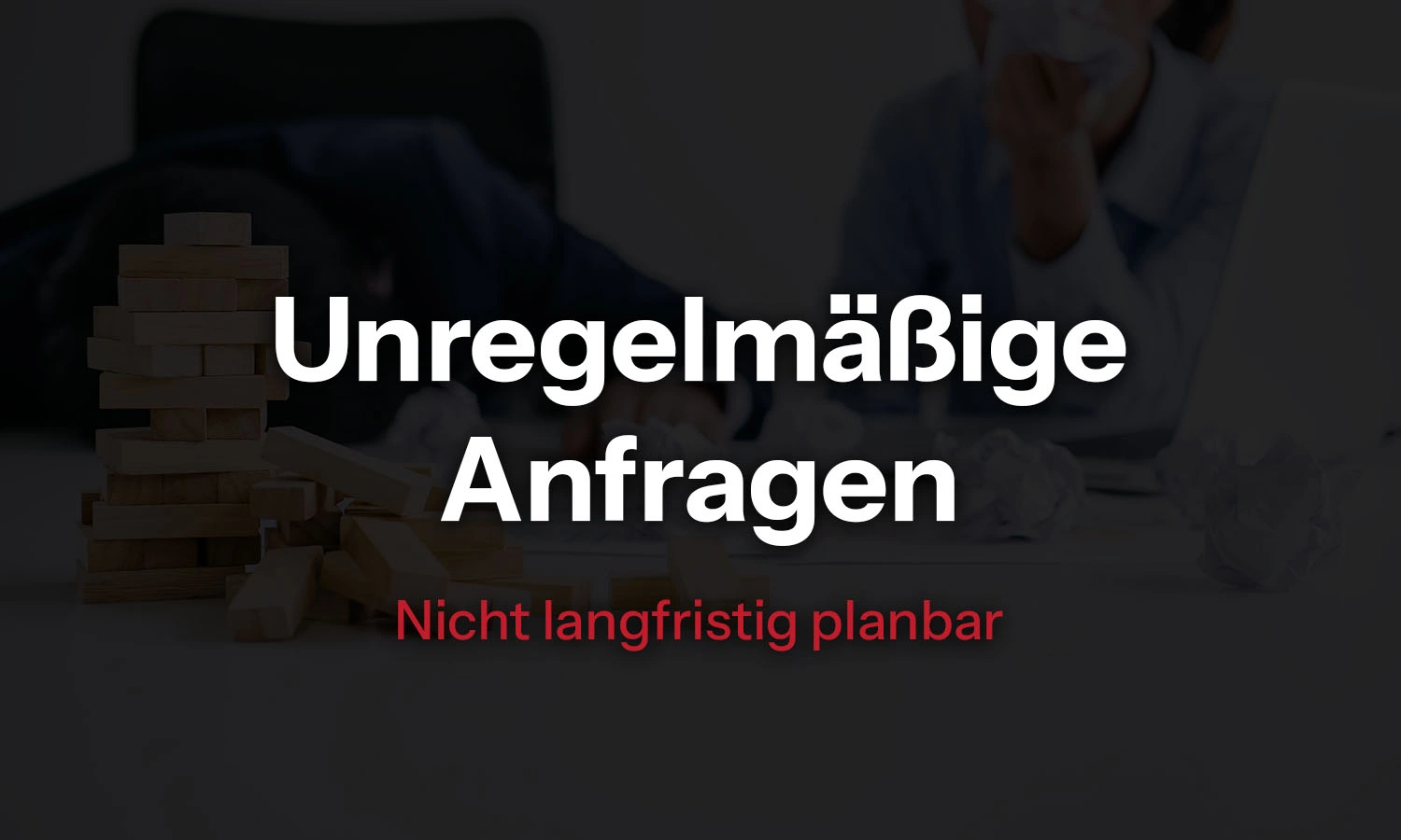 Ohne Redline Grow – Unregelmäßige Anfragen: Nicht langfristig planbar